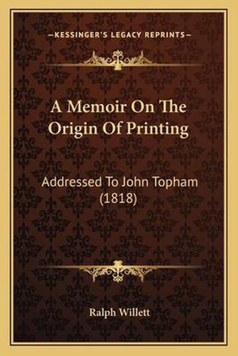A Memoir On The Origin Of Printing van Ralph Willett