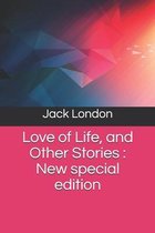 Love of Life, and Other Stories