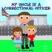 My Uncle is a Correctional Officer