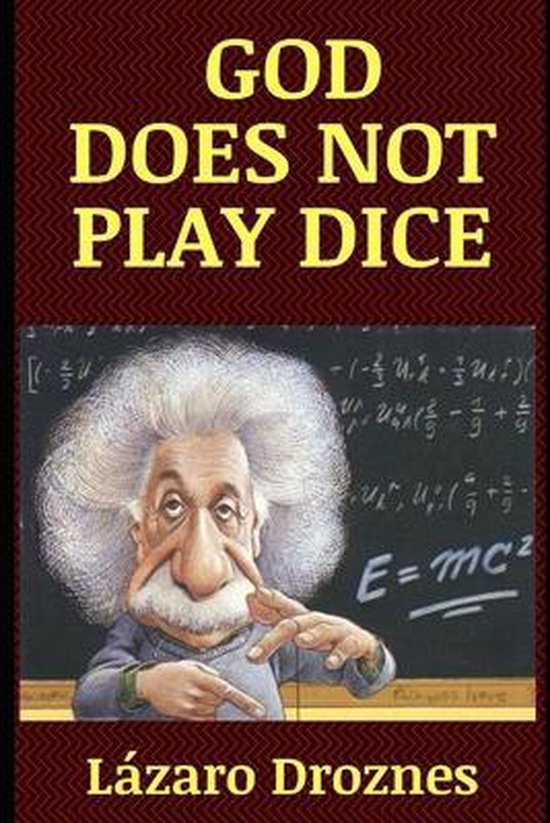 God Does Not Play Dice, Lazaro Droznes 9798644508426 Boeken