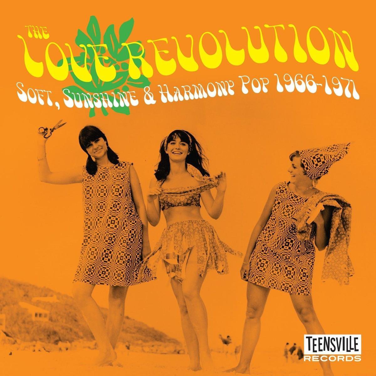 Love Revolution (soft, Sunshine & Harmony Pop 1966-1971)