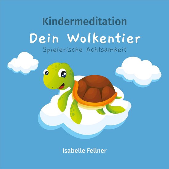 Kindermeditation - Dein Wolkentier - Spielerische Achtsamkei ... - cover