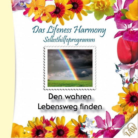 Das Lifeness Harmony Selbsthilfeprogramm: Den wahren Lebensw ... - cover