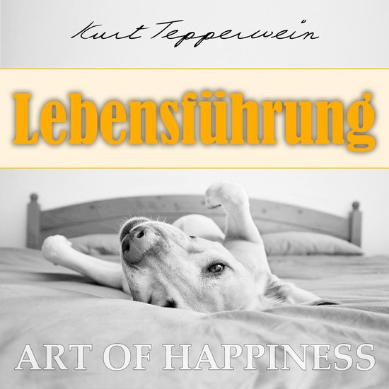 Art of Happiness: Lebensführung - cover