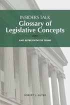 Insiders Talk 1 - Insiders Talk Glossary of Legislative Concepts and Representative Terms