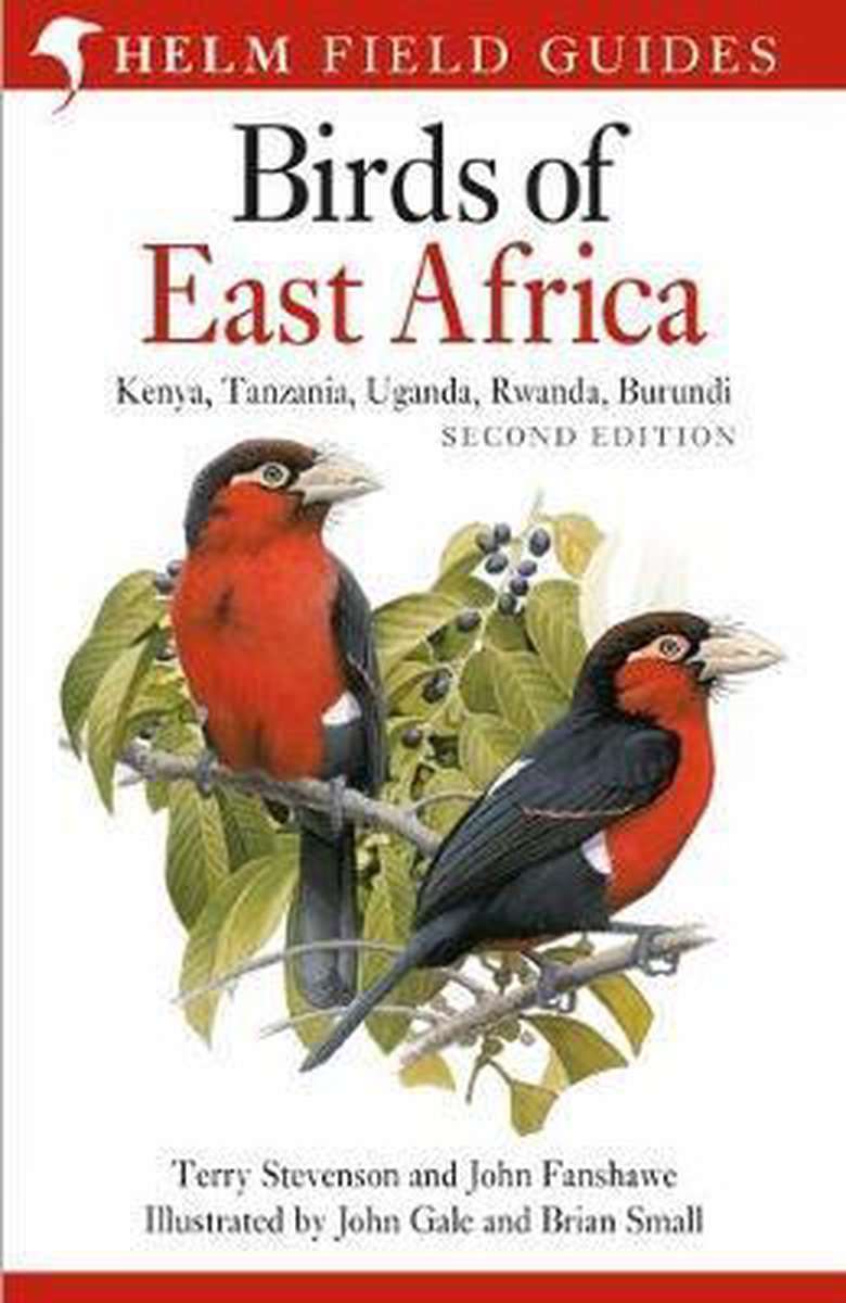 Birds of East Africa – Kenya, Tanzania, Uganda, Rwanda, Burundi Second Edition - Terry Stevenson