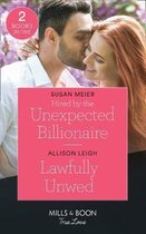 Hired By The Unexpected Billionaire / Lawfully Unwed