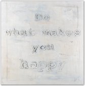 Tekstschilderij Do what makes