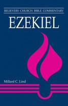 Believer's Church Bible Commentary - Ezekiel