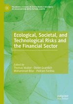 Palgrave Studies in Sustainable Business In Association with Future Earth - Ecological, Societal, and Technological Risks and the Financial Sector