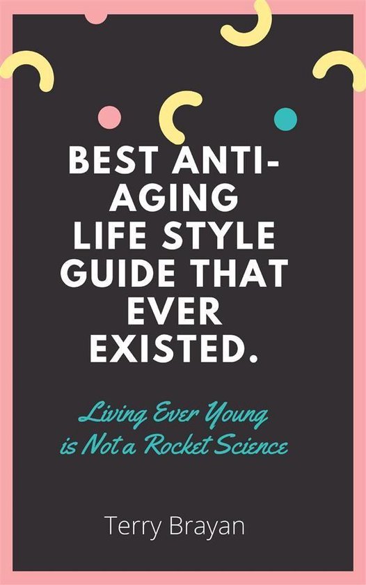 Best Anti-aging life Style Guide That Ever Existed. Living E ... - cover