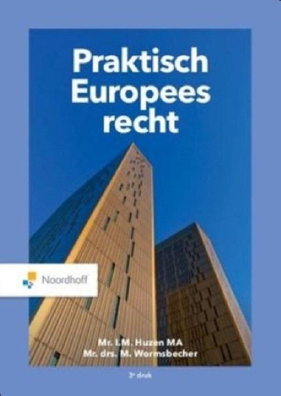 Nieuwe samenvatting (2023) Praktisch Europees Recht 3e druk 2020 - HST 1-8 en 10 - Super compact