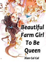 Volume 1 1 - Beautiful Farm Girl To Be Queen