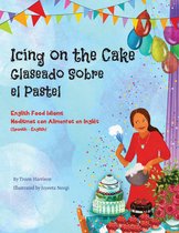 Language Lizard Bilingual Idioms Series - Icing on the Cake - English Food Idioms (Spanish-English)