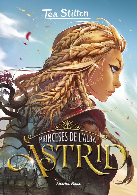 TEA STILTON. PRINCESES DEL REGNE DE LA FANTASIA - Princeses de l'Alba 1. Àstrid