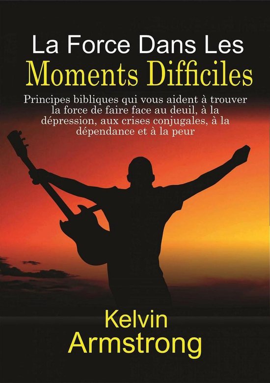 La Force Dans Les Moments Difficiles - cover