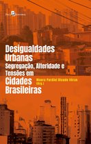 Desigualdades Urbanas, Segregação, Alteridade e Tensões em Cidades Brasileiras