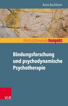 Psychodynamik kompakt - Bindungsforschung und psychodynamische Psychotherapie