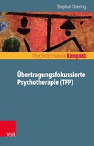 Psychodynamik kompakt - Übertragungsfokussierte Psychotherapie (TFP)