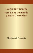 La grande marche vers un autre monde partira d'Occident