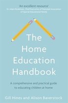 The Home Education Handbook A comprehensive and practical guide to educating children at home