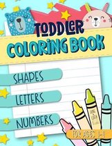 Toddler Coloring Book for Ages 1-4: Shapes Letters Numbers: June & Lucy Kids