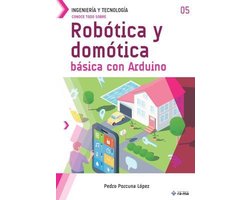 Colecciones Abg - Ingeniería Y Tecnología- Conoce todo sobre Robótica y domótica básica con Arduino