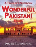 Wonderful Pakistan! a Traveler's Notebook- Wonderful Pakistan! A Traveler's Notebook