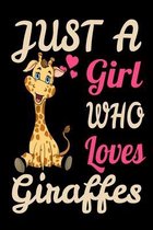 Just A Girl Who Loves Giraffes Cute Giraffe Safari Journal. Cute Giraffe Zoo Keeper Giraffe Lovers NotBook