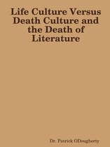 Life Culture Versus Death Culture and the Death of Literature