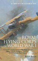 Brief Histories- A Brief History of the Royal Flying Corps in World War One