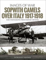 Images of War - Sopwith Camels Over Italy, 1917–1918