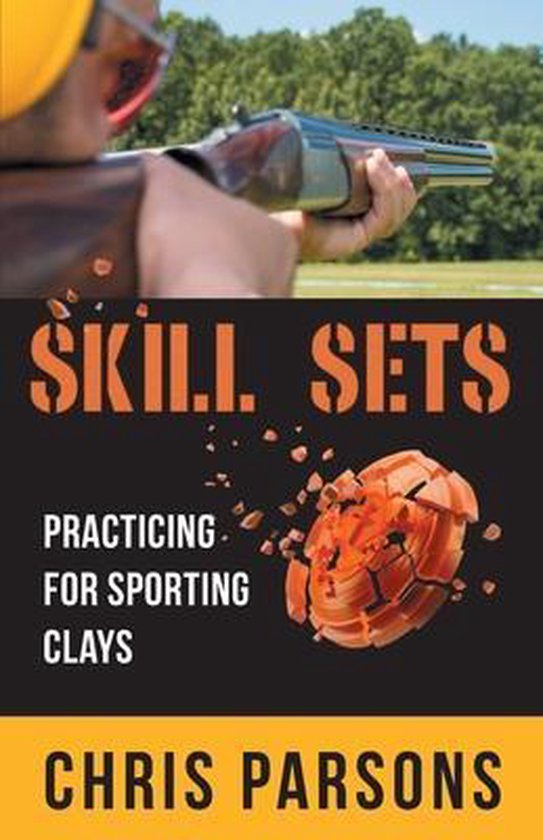 Skill Sets - Practicing for Sporting Clays - cover