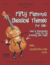 Fifty Famous Classical Themes for Cello