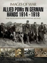 Images of War - Allied POWs in German Hands 1914–1918