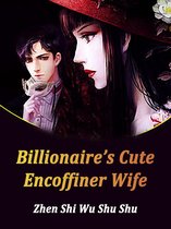 Volume 3 3 - Billionaire’s Cute Encoffiner Wife