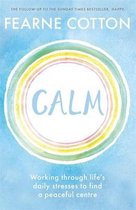 Calm Working through life's daily stresses to find a peaceful centre