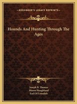 Hounds and Hunting Through the Ages
