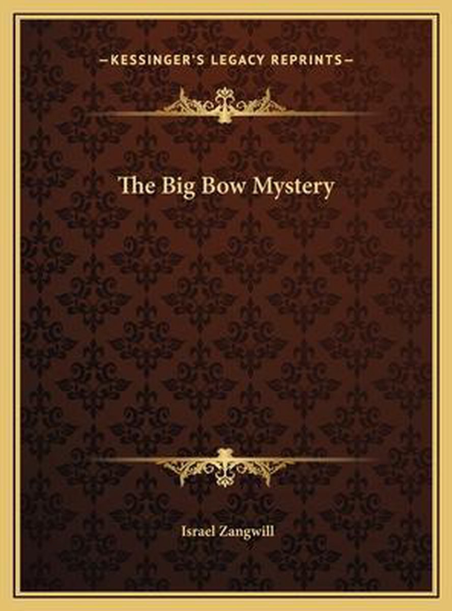 The Big Bow Mystery van Israel Zangwill