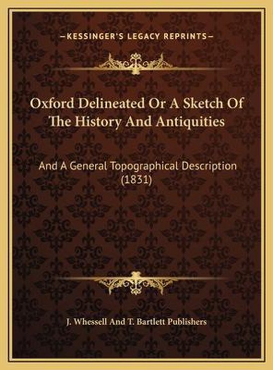Oxford Delineated or a Sketch of the History and Antiquities, J