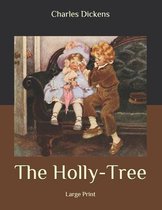 The Holly-Tree: Large Print