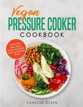Pressure Cooker Cookbooks & Recipes- Vegan Pressure Cooker Cookbook
