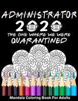 Administrator 2020 The One Where We Were Quarantined Mandala Coloring Book for Adults