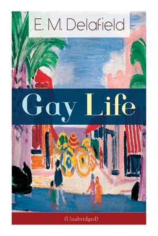 Gay Life (Unabridged), E M Delafield | 9788027335190 | Boeken | bol.com
