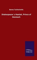 Shakespeare´s Hamlet, Prince of Denmark