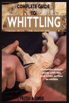Complete Guide to Whittling