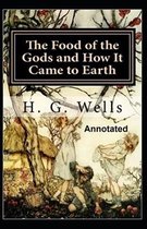 The Food of the Gods and How It Came to Earth Annotated