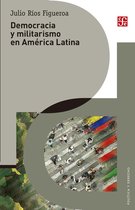 Política y Derecho - Democracia y militarismo en América Latina
