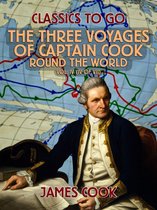 Classics To Go - The Three Voyages of Captain Cook Round the World, Vol. IV (of VII)