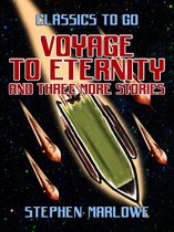 Classics To Go - Voyage To Eternity and three more stories